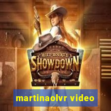 martinaolvr video