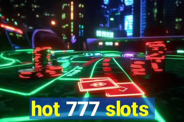 hot 777 slots