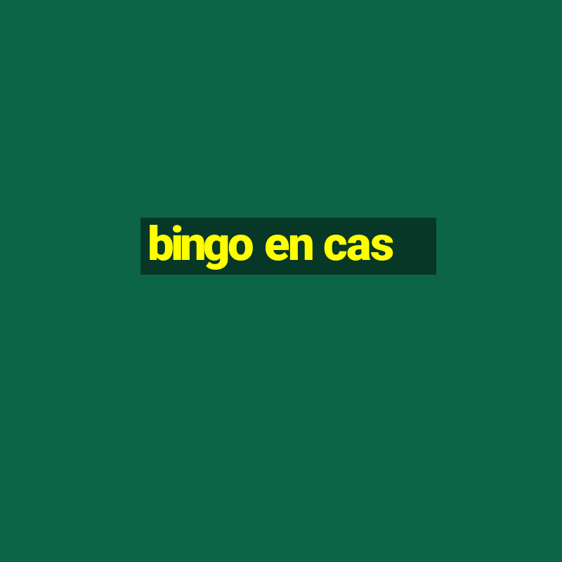 bingo en cas