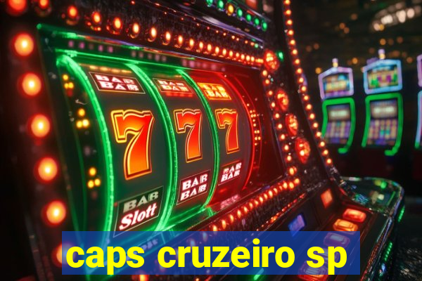 caps cruzeiro sp