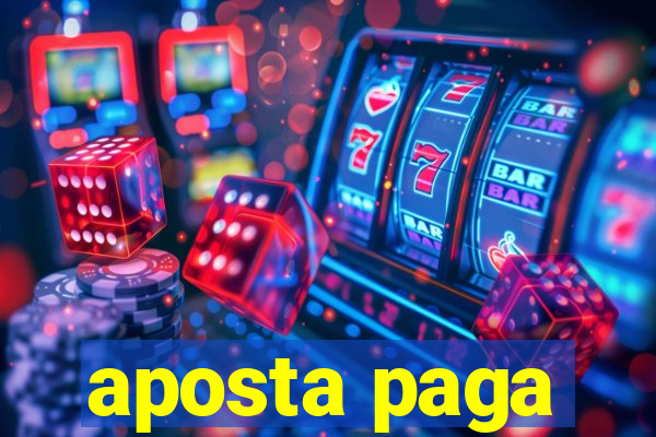 aposta paga