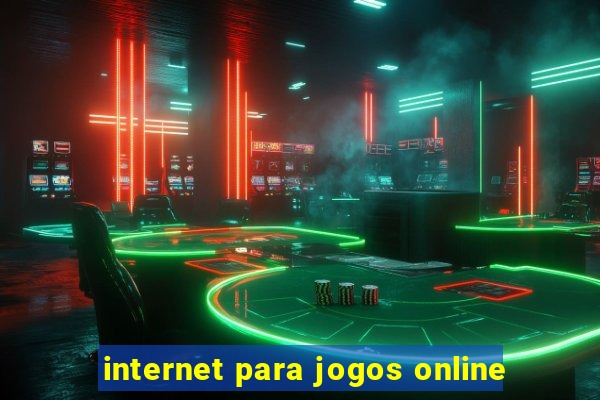 internet para jogos online