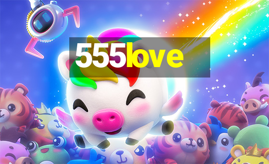 555love