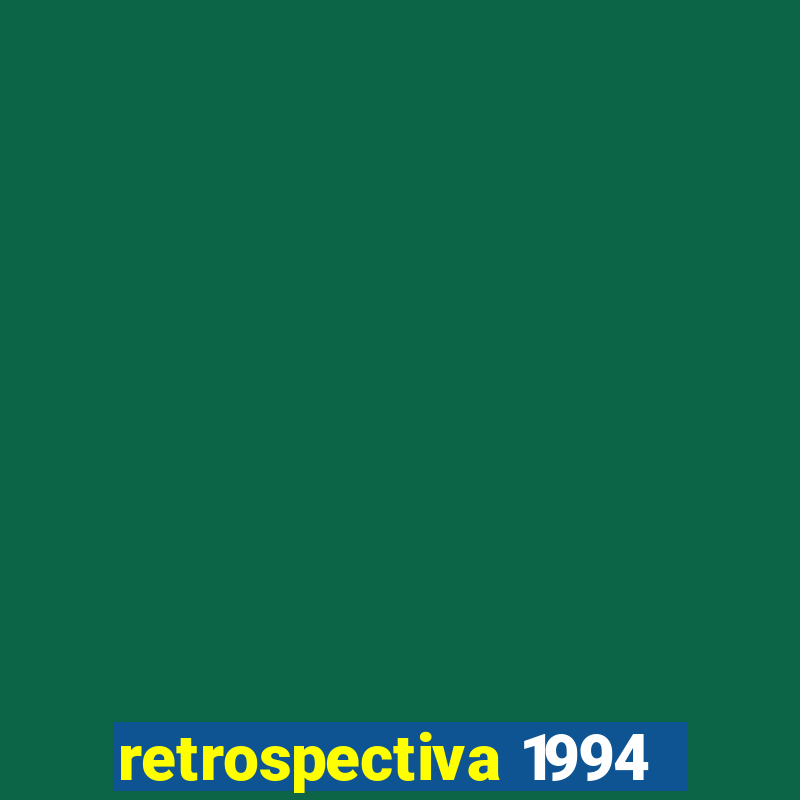 retrospectiva 1994