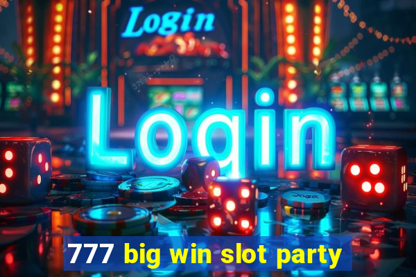 777 big win slot party