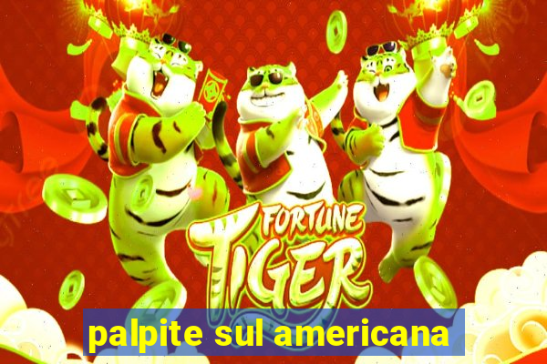 palpite sul americana