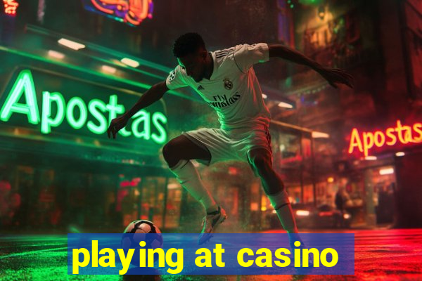 playing at casino