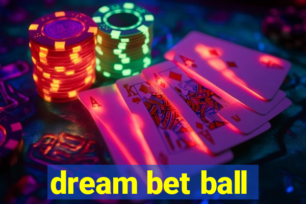 dream bet ball