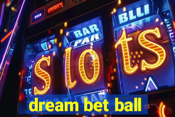 dream bet ball