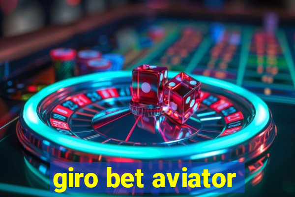 giro bet aviator