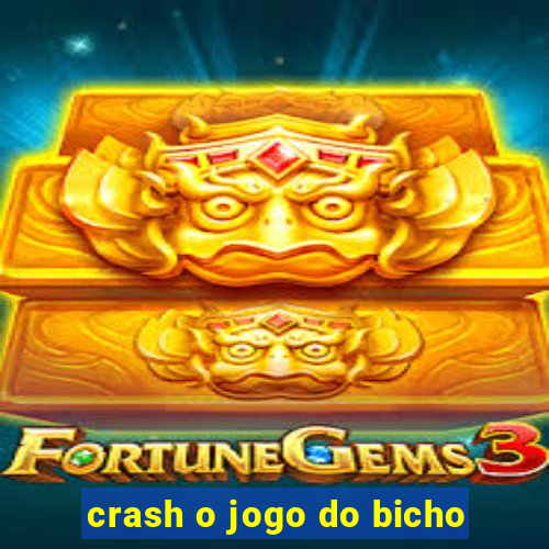 crash o jogo do bicho