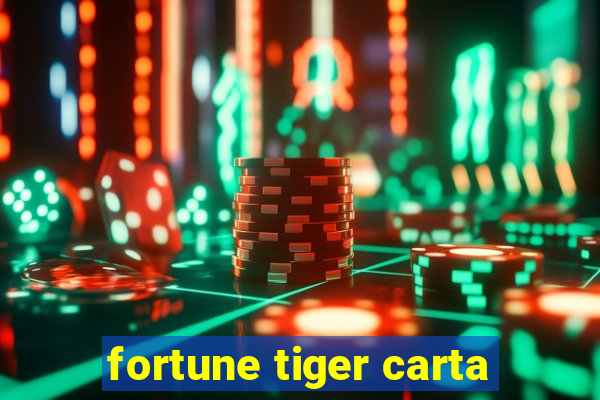 fortune tiger carta