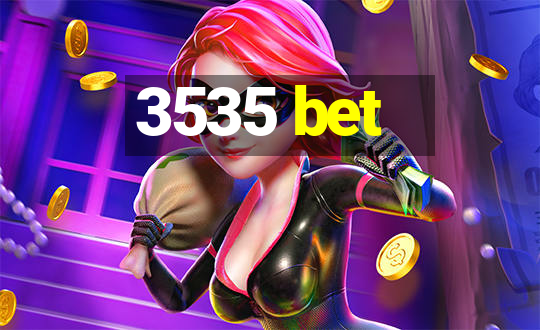 3535 bet