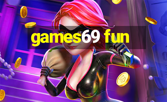 games69 fun