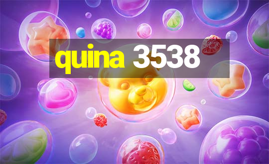 quina 3538