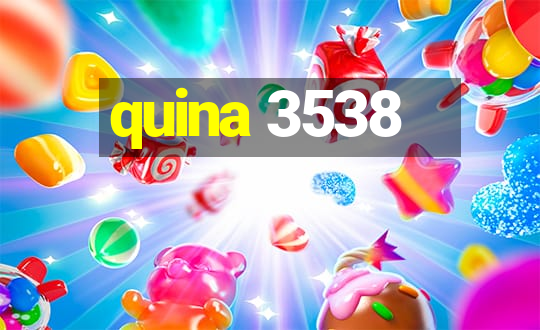 quina 3538