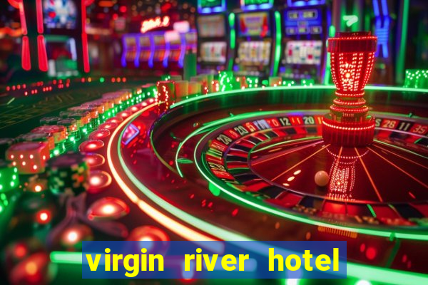 virgin river hotel and casino mesquite nevada