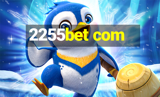 2255bet com