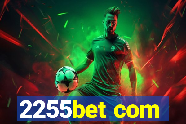 2255bet com