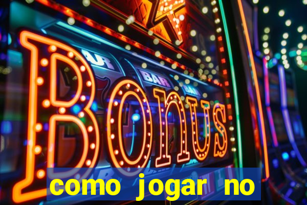 como jogar no estrela bet