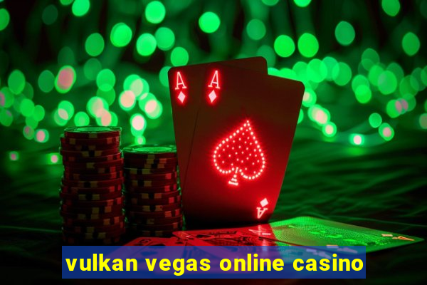 vulkan vegas online casino