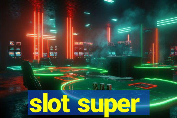 slot super