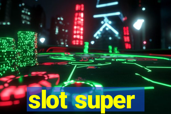 slot super