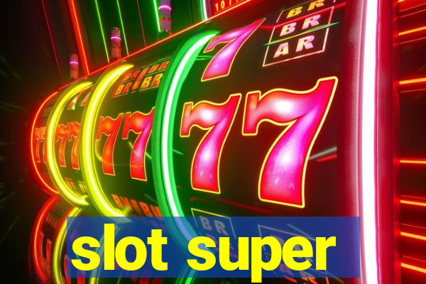 slot super