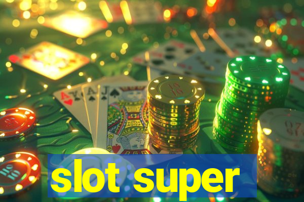 slot super