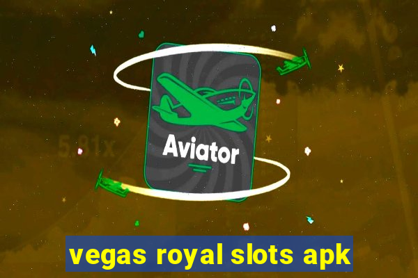 vegas royal slots apk