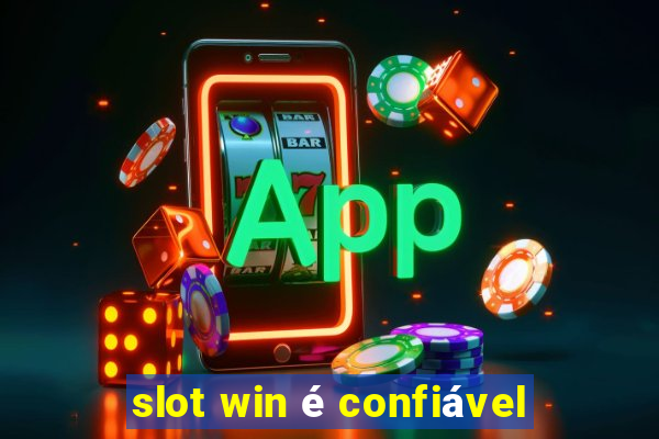 slot win é confiável