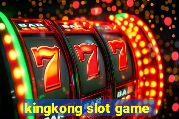 kingkong slot game