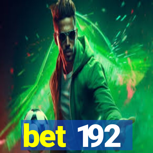 bet 192