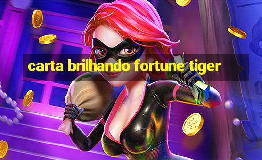 carta brilhando fortune tiger