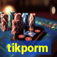 tikporm