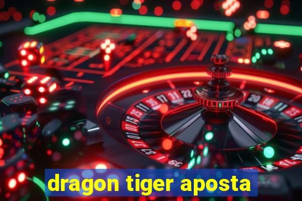 dragon tiger aposta