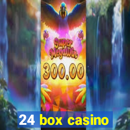 24 box casino