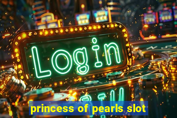 princess of pearls slot