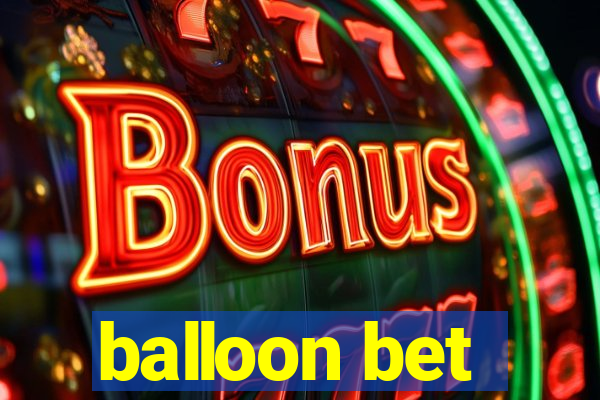 balloon bet