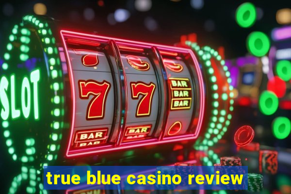 true blue casino review