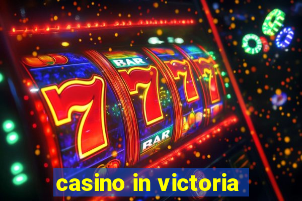 casino in victoria