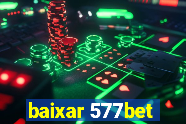 baixar 577bet