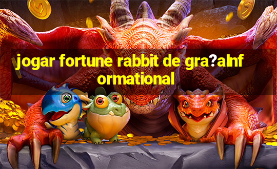 jogar fortune rabbit de gra?aInformational