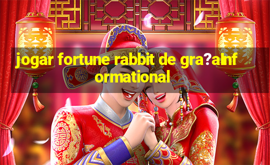 jogar fortune rabbit de gra?aInformational