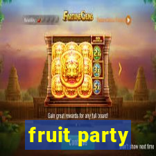 fruit party