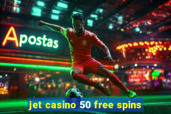 jet casino 50 free spins