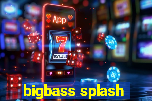 bigbass splash