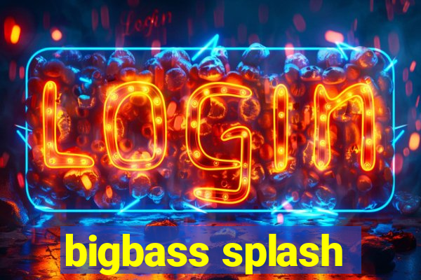 bigbass splash