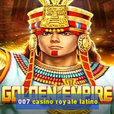 007 casino royale latino