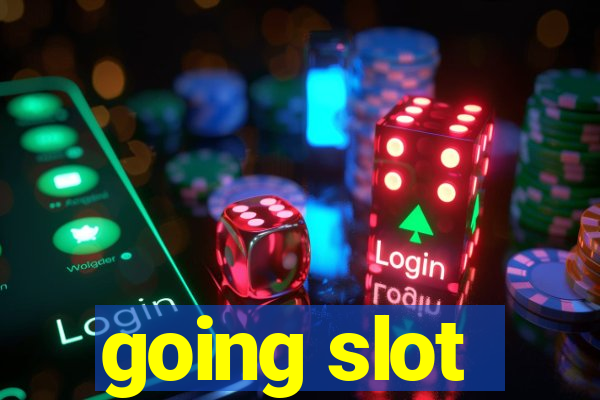 going slot